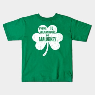 Prone To Shenanigans And Malarkey Funny St Patricks Day Kids T-Shirt